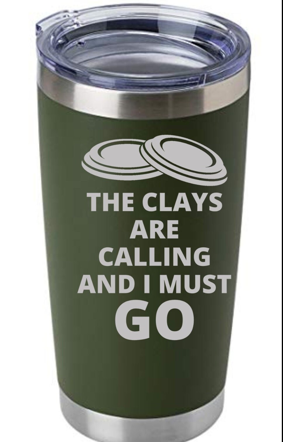 Tumbler the Clays Are Calling and I Must GO Laser Engraved Insulated 20