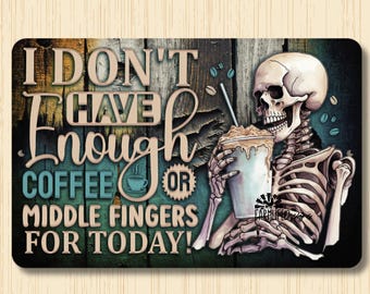 Skeleton Coffee Sign, not enough middle fingers, coffee bar decor, coffee wall art skull lover gift, funny skeleton sign skull latte