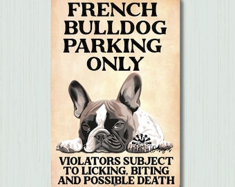 French Bulldog Parking Sign, funny frenchy mom gift, indoor outdoor metal sign, dog decor, french bull dog lover gift, man cave sign
