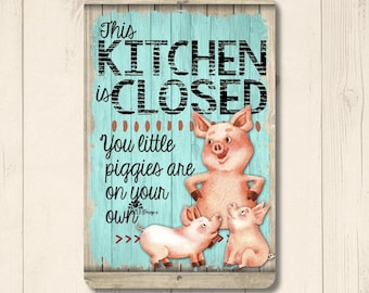 Pig Kitchen Closed Sign, funny kitchen gift, swine decor, pig lover gift, pig metal tin wall art sign, pig mom present, pig hog farmer gift