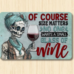 Skeleton Wine Sign, Size Matters, wine bar decor, wall art, skull lover gift, funny skeleton sign, female skeleton messy bun, skull decor