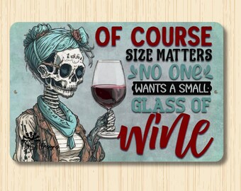 Skeleton Wine Sign, Size Matters, wine bar decor, wall art, skull lover gift, funny skeleton sign, female skeleton messy bun, skull decor