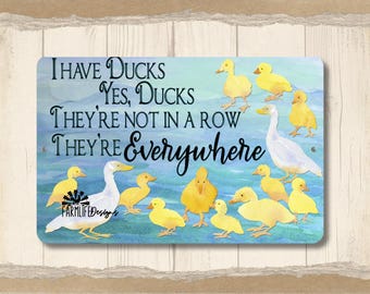Funny Duck Sign, ducks everywhere, duck lover gift, metal outdoor yard sign, duck mom gift, duck decor, duck bathroom sign, ducks in a row