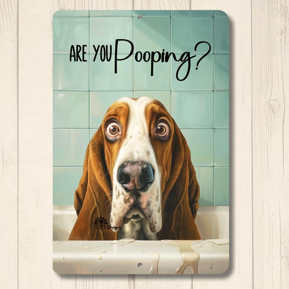Basset Hound Sign, Are You Pooping, Funny Dog Metal Gift, Bathroom