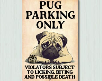 Pug Parking Sign, Funny, Handmade Pug Lover Gift, Aluminum Decor
