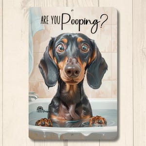 Dachshund bathroom decor, funny wiener dog bathhouse sign, are you pooping toilet sign, bath wall art decor, weiner doxie metal tin sign
