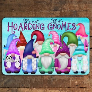 Not Hoarding Gnomes, funny gnome sign, gnome lover gift, garden gnome signs, gnomes gift, gnome decor, gift for gnomes lover, gnome lady