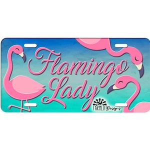 Flamingo Lady License Plate, 6&quot;x12&quot; pink flamingos, gift for flamingo lover