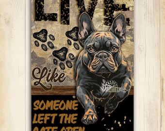 French Bulldog Owner Gift, Frenchy Sign, Live Like Someone Left