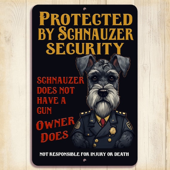 Schnauzer Security Sign, Dog Mom Gift, Protected by Security Guard