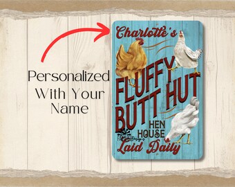 Personalized Chicken Coop sign, fluffy butt hut, chicken lover gift, custom Mother's Day gift, wall art, barn metal tin outdoor decor
