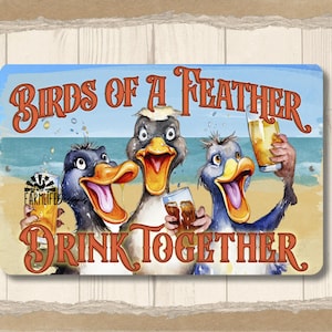 Funny Duck Sign, duck mom gift, Birds of a Feather Drink Together, funny drunk ducks, duck decor, duck lover gift, bar sign, man cave sign
