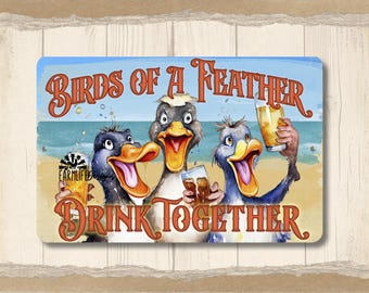 Funny Duck Sign, duck mom gift, Birds of a Feather Drink Together, funny drunk ducks, duck decor, duck lover gift, bar sign, man cave sign