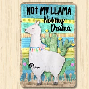 Llama Sign, Not My Llama, Not My Drama, 8x12, Funny Llama lover gift, llama decor, metal wall art tin plaque