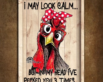 Chicken Sign - I May Look Calm - wood look aluminum sign 8x12, funny chicken wearing bandana, chicken lover gift, chicken decor