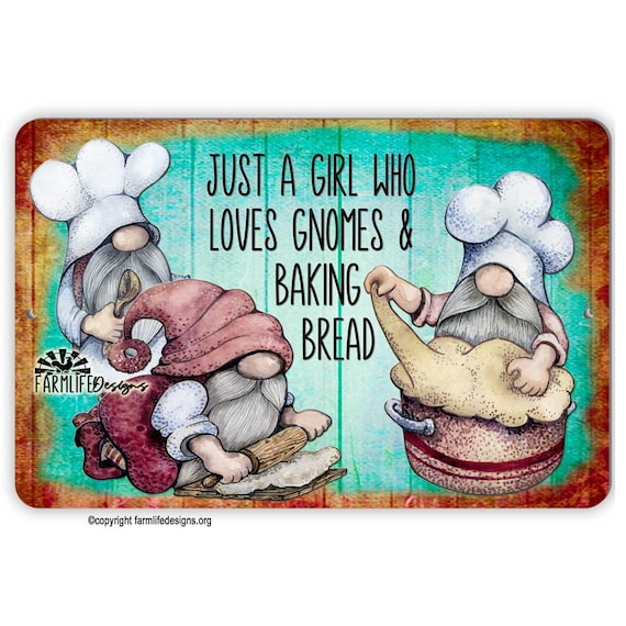 Kitchen Gnome Sign, Just a Girl who Loves Gnomes and Baking Bread, baking  gnomes, kitchen gnomes decor, gnome lover gift, cooking gnomes