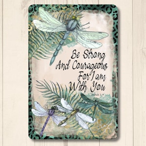 Dragonfly lover gift, Be Strong and Courageous Joshua 1:9 dragonflies inspirational metal sign, kitchen dragon fly decor, housewarming gift
