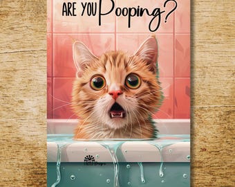 May include: A rectangular metal sign featuring a surprised orange tabby cat in a bathtub. The sign has the text "ARE YOU Pooping?" in black script. The background shows a pink tiled wall and water dripping from the tub.