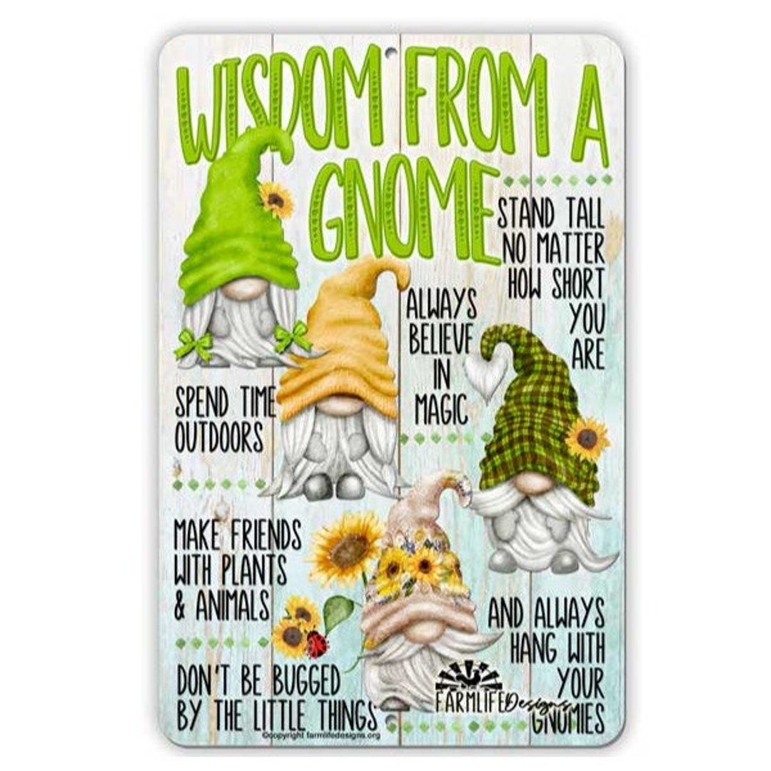 Gnome Sign, Wisdom From a Gnome, Sunflowers, Good Advice, Gnome Lover