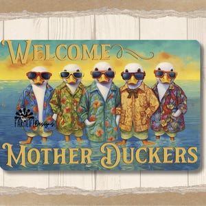 Welcome Mother Duckers metal sign, man cave gift, funny duck sign, home bar wall art, coastal decor,ducks on the beach tin