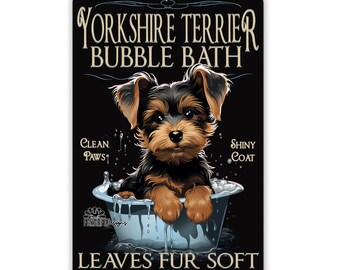 Yorkshire Terrier Bubble Bath advertising Sign 8x12 sign, Yorkie lover gift, bathroom sign, dog decor, Yorkie bathroom sign, yorky Bath Sign