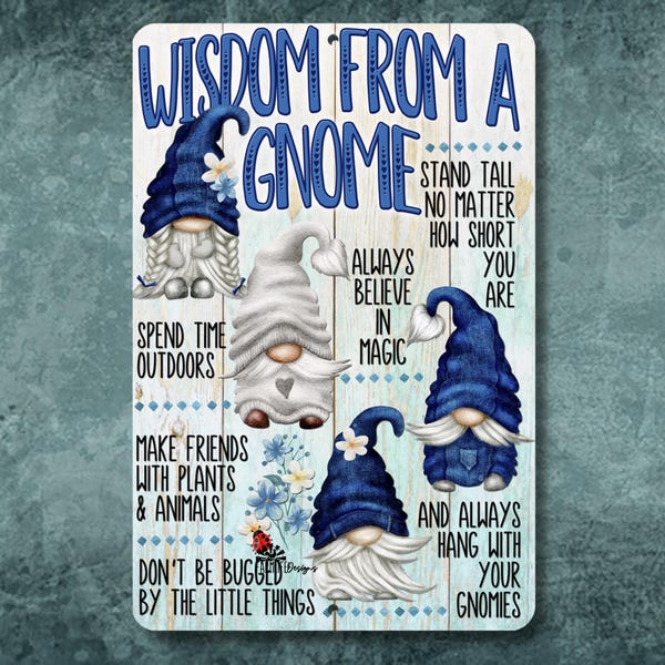 Gnome Advice Sign, Wisdom from a Gnome, metal tin wall art plaque, gnome sayings, handmade
