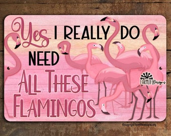 Funny flamingo sign, really need flamingos, pink flamingo decor, flamingo lover gift, gift for flamingo lady, metal flamingo wall art