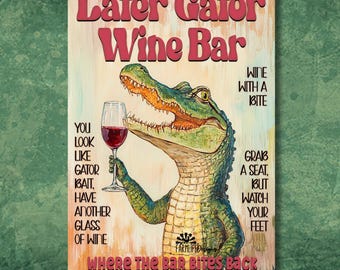 Later Gator Alligator Wine Bar gift, home bar art, pub decor, funny metal tin sign, gator lover gift for dad, man cave wall art