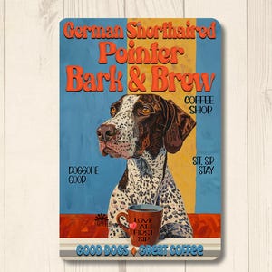 German Shorthaired Pointer Coffee Bar gift, bark & brew sign, coffee station wall art, funny dog metal tin decor, pointer dog mom gift