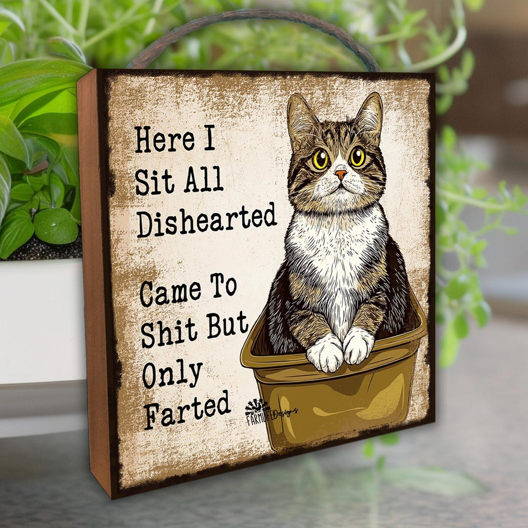 Cat Bathroom Litter Box Sign, Here I Sit Shelf Sitter, Small Hanging ...