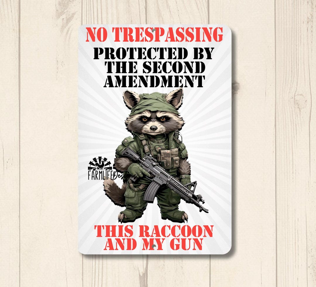 Raccoon Trespassing Sign, Raccoon Lover Gift, Second Amendment Sign ...