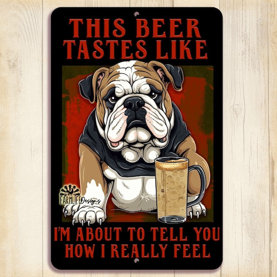 English Bulldog Beer Sign, Funny, Snarky Bulldog Gift, Handmade