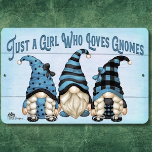 Just a Girl Who Loves Gnomes sign, handmade gift for gnome lover, metal poster tin wall art, she shed decor, gift for mom, blue gnome plaque