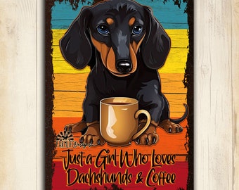 Dachshund Lover Gift, Just Girl Who Loves Dachshunds & Coffee wiener dog sign, dashhound dog lover, Indoor Outdoor, funny dog mom wall art