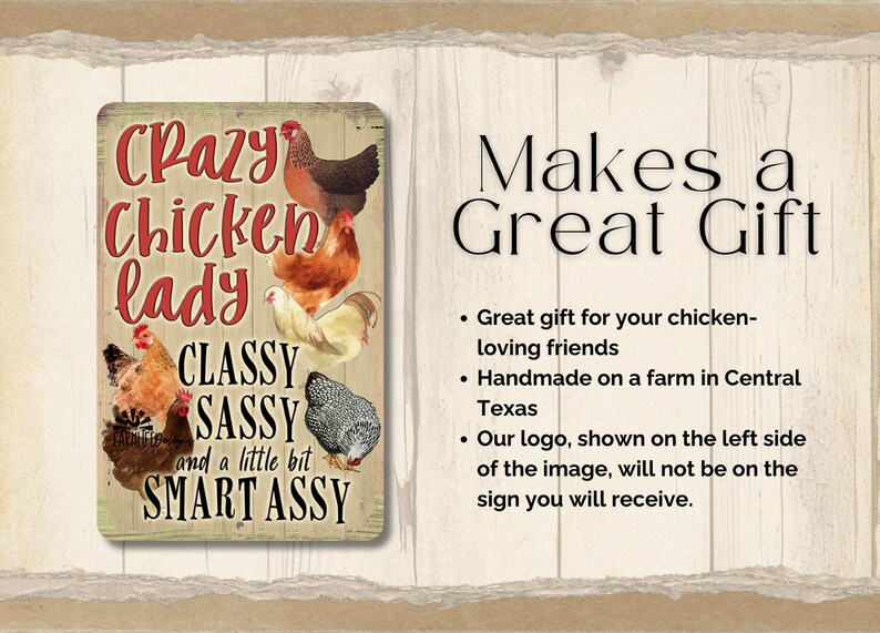 May include: A metal sign with a rustic wood background featuring a colorful illustration of chickens and the text "Crazy Chicken Lady Classy Sassy and a little bit Smart Assy". The sign also includes the text "Makes a Great Gift".