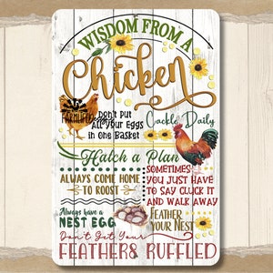 Wisdom from a Chicken Advice Sign, Chicken Lover Gift, chicken coop metal sign, chicken sayings wall art, chicken mom gift, chicken dad gift