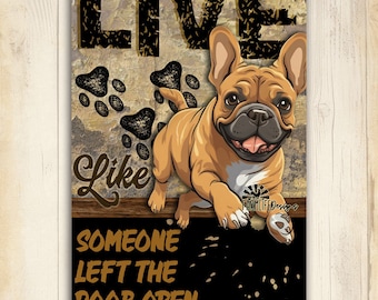 French Bulldog Owner Gift, Frenchy Sign, Live Like Someone Left