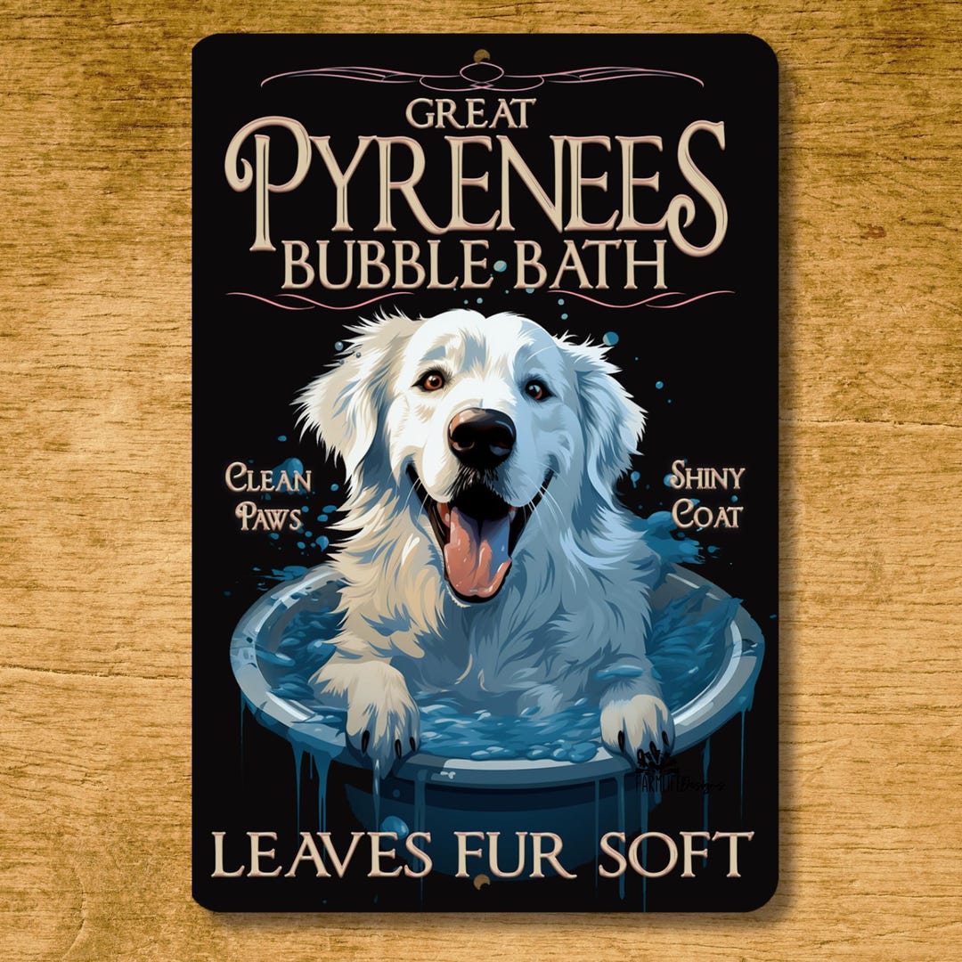 Great Pyrenees Bubble Bath Sign, Metal Tin Wall Art, Pyre Mom Gift ...