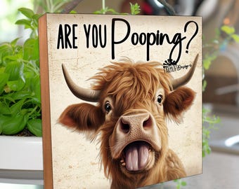 Highland Cow bathroom sign, small hanging art, funny shelf sitter, wood & metal box sign, are you pooping toilet, mothers day gift for mom