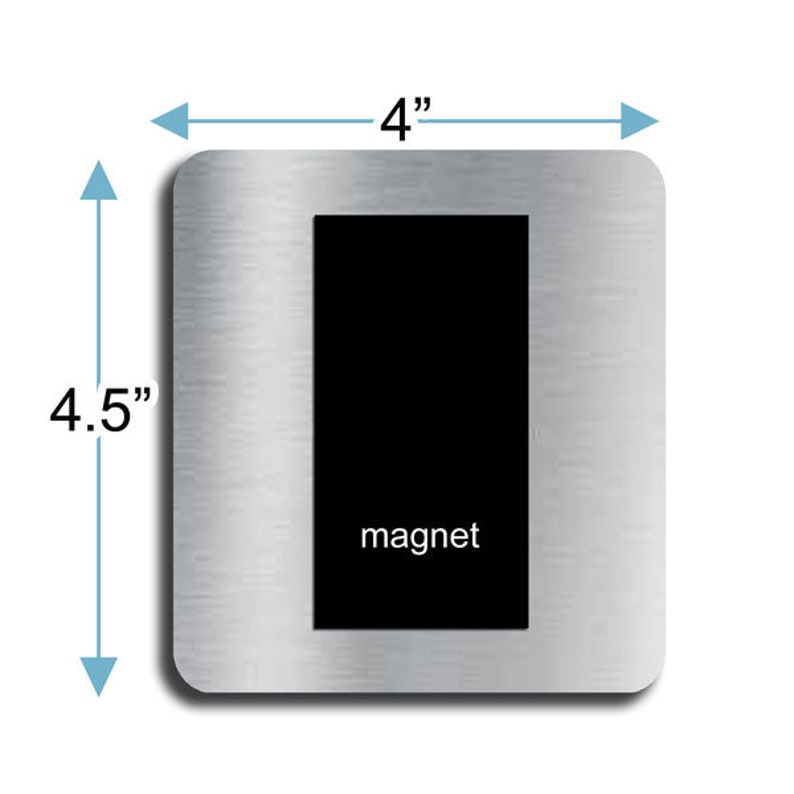 May include: A silver metal rectangular magnet with the word "magnet" printed in black text. The magnet measures 4 inches wide by 4.5 inches tall.