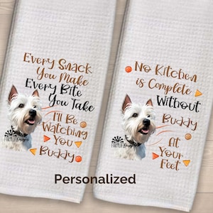 Customized Westie Dish Towels, dog tea towel, mothers day gift, gift for mom, kitchen decor, every snack you make, westie mom gift