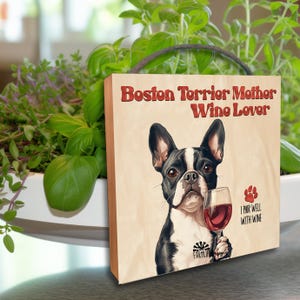 Boston Terrier sign, small hanging plaque, Shelf Sitter, Tiered Tray, Boston Terrier Mother Wine Lover, dog wood & metal tin, wine bar decor