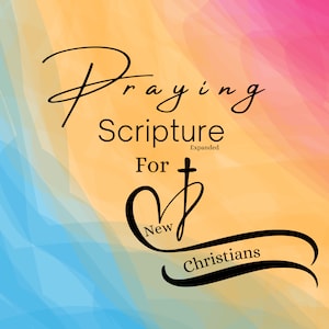 Praying Scripture | Prayers | Prayer Printable | New Christian  | Digital Download | Printable Prayers