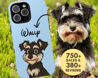 May include: Light blue phone case featuring a cartoon Schnauzer dog illustration with the name "Wally". The image also shows a real Schnauzer dog and text that reads "750+ SALES & 380+ REVIEWS".