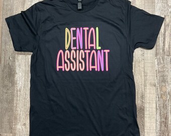 Dental Assistant T-Shirt, Black Gildan Softstyle Shirt