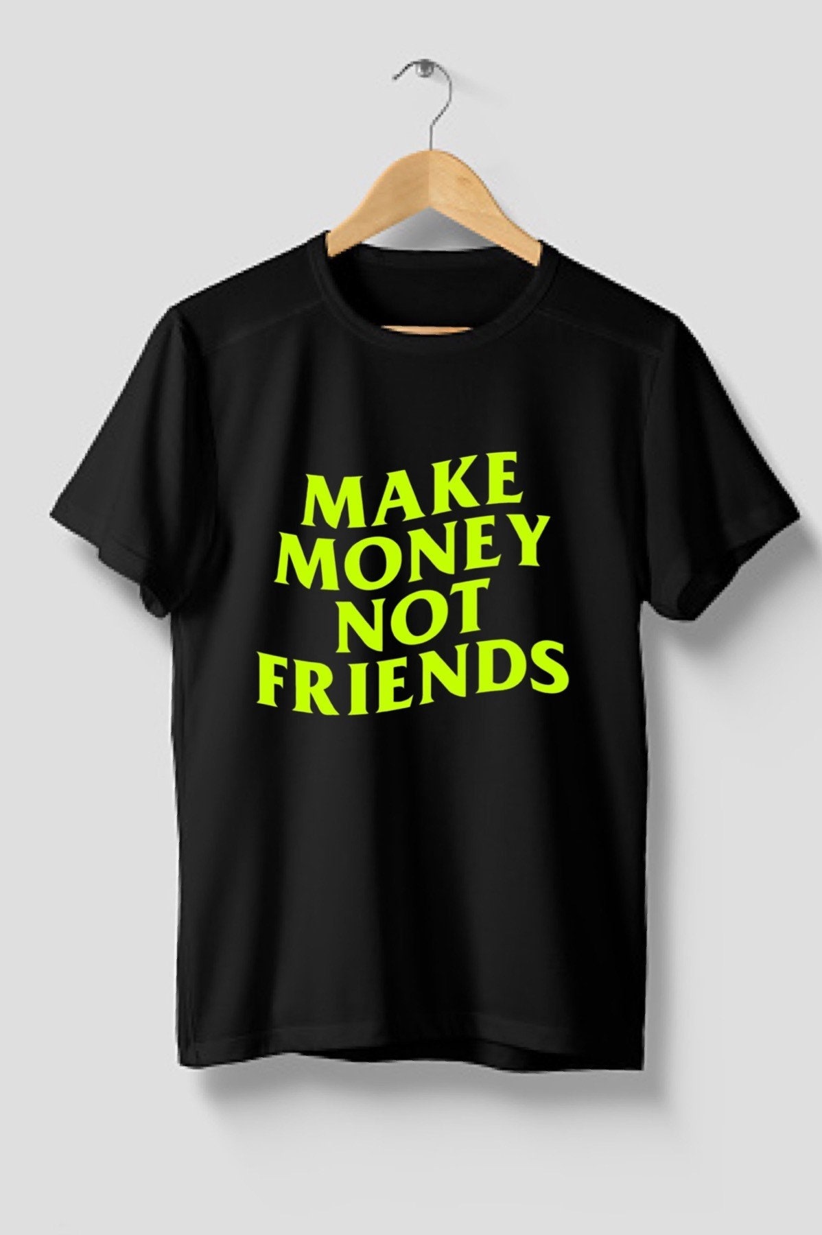 Make Money Not Amigos - Motivational Gift Premium T-Shirt