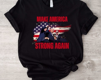 trump 2024 tshirt,  make America strong again tshirt, bulletproof shirt, political tshirt, republican tshirt, make America great,trump rally