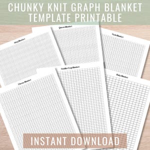 May include: A collection of printable graph paper templates for chunky knit blankets. The templates include sizes for King, Queen, Twin, Throw, Toddler/Lap, and Baby blankets. The text "CHUNKY KNIT GRAPH BLANKET TEMPLATE PRINTABLE" and "INSTANT DOWNLOAD" are visible.