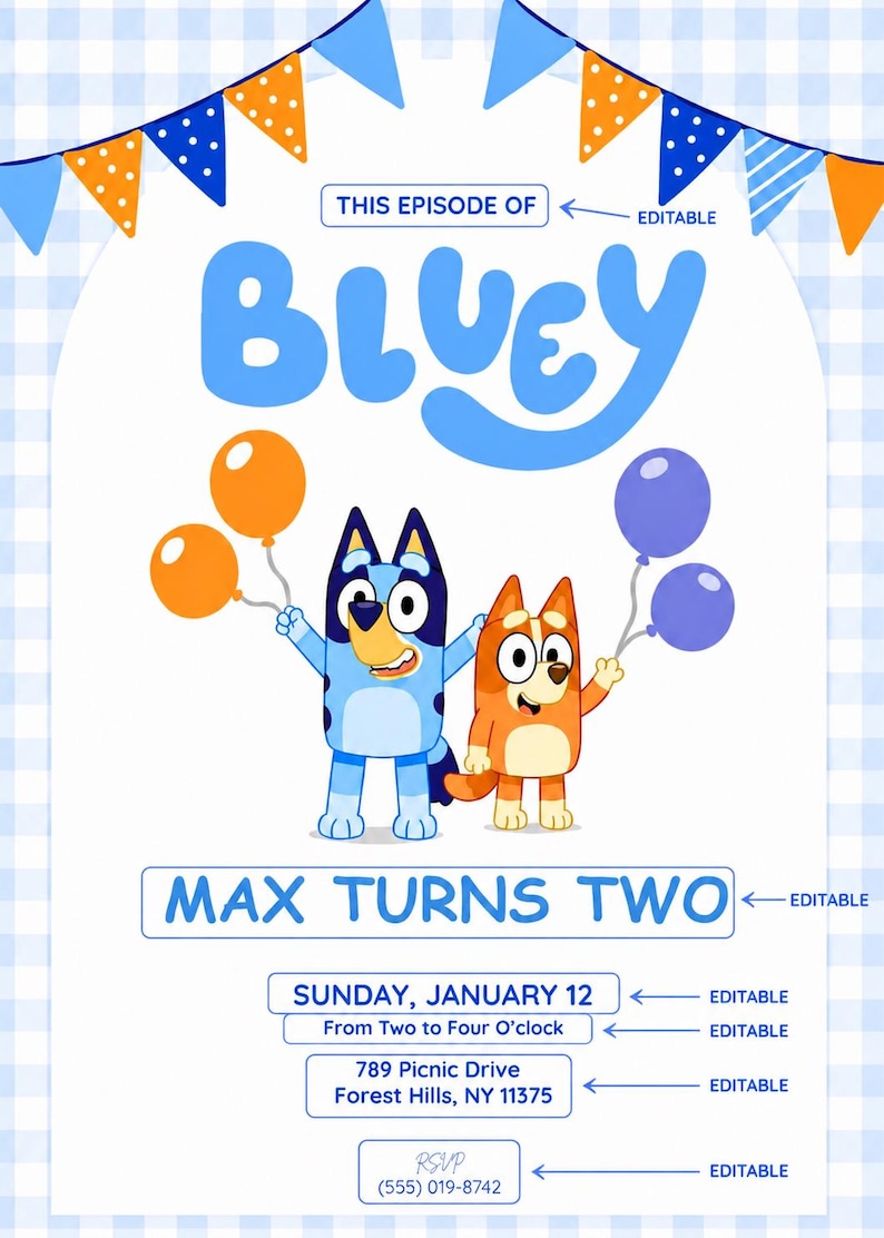May include: A Bluey-themed birthday invitation with the text "MAX TURNS TWO". The design features Bluey and Bingo holding balloons, with a blue and orange color scheme. Includes party details and RSVP information.
