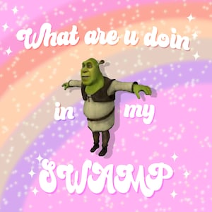 What are you doin in my swamp- Shrek Printable Wall Art, Shrek Digital Download, Shrek Art, Shrek Wall Art, Art of Shrek, Picture of SHrek
